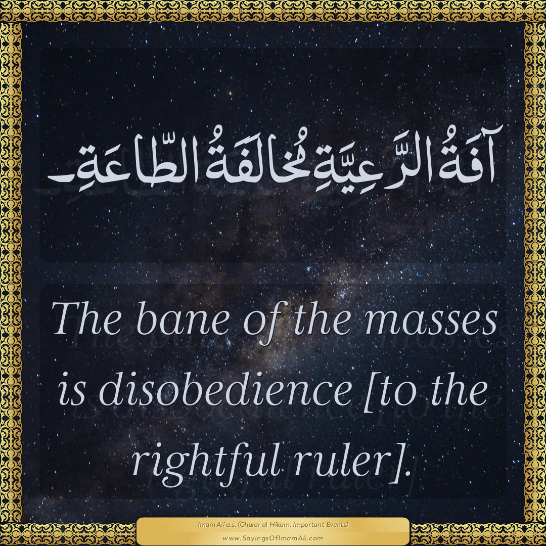 The bane of the masses is disobedience [to the rightful ruler].